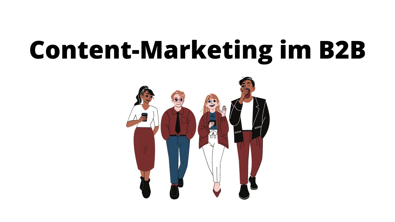 So funktioniert Content-Marketing im B2B-Bereich